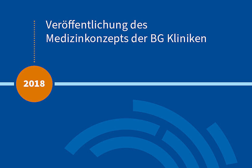 2018: Veröffentlichung des Medizinkonzepts der BG Kliniken 