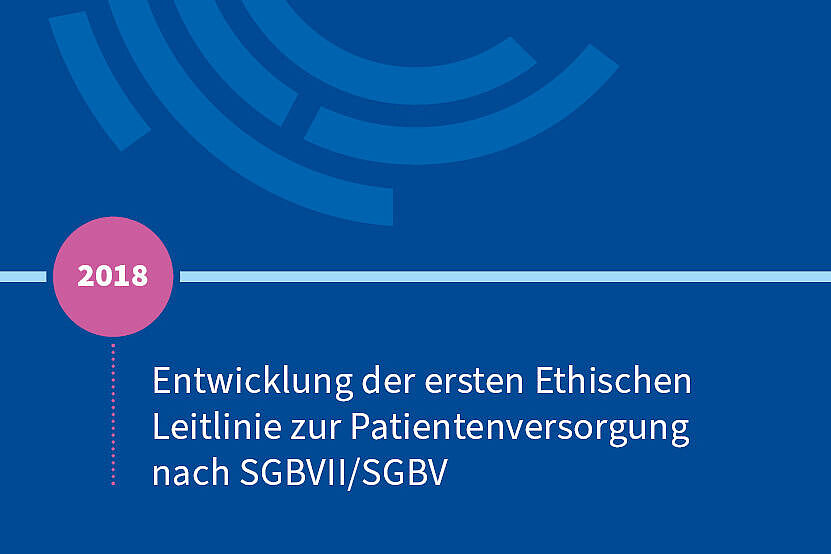 2018: Entwicklung der ersten Ethischen Leitlinie zur Patientenversorgung nach SGBVII/SGBV